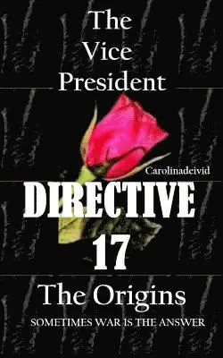 Carolinadeivid - The Vice President Directive 17: The Origins, Häftad. Tillgänglighet: Lägg i varukorg