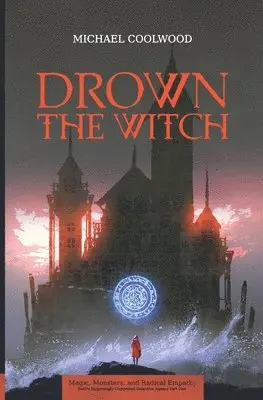 Michael Coolwood - Drown the Witch, Häftad. Tillgänglighet: Lägg i varukorg