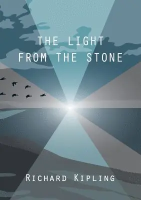Richard Kipling - Light from the Stone, Häftad. Tillgänglighet: Lägg i varukorg