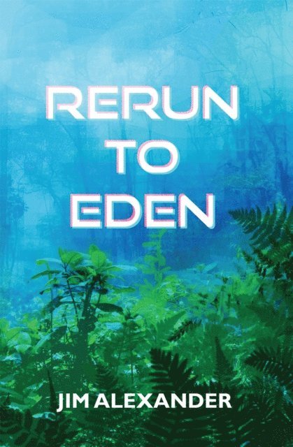 Jim Alexander - Rerun to Eden, E-bok