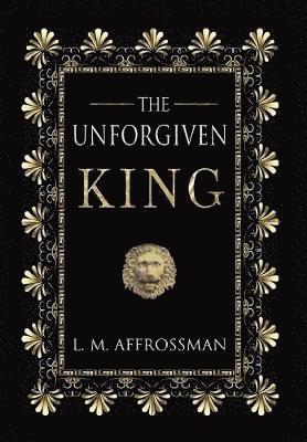 L. M. AFFROSSMAN - Unforgiven King, Inbunden