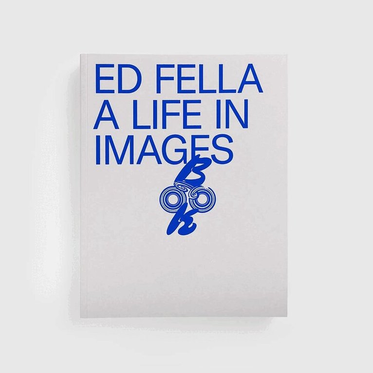 David Cabianca - Ed Fella: A Life in Images, Inbunden