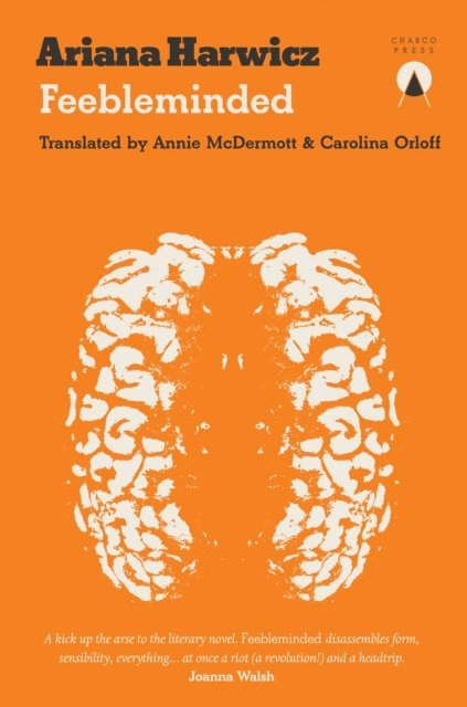 Ariana Harwicz - Feebleminded, E-bok