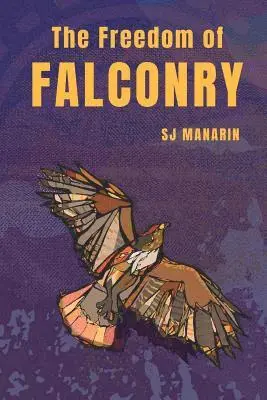 S. J. Manarin - Freedom of Falconry, Häftad. Tillgänglighet: Lägg i varukorg