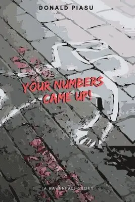 Donald Piasu - YOUR NUMBERS' CAME UP, Häftad. Tillgänglighet: Lägg i varukorg
