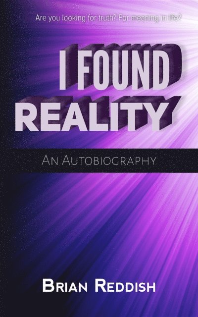 Brian Reddish, Greg Hibbins - I Found Reality, E-bok