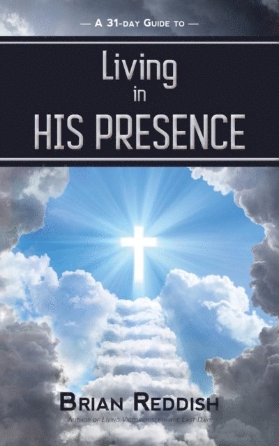 Brian Reddish, Greg Hibbins - Living In His Presence, E-bok