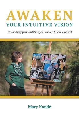 Mary Nondé - Awaken Your Intuitive Vision, Häftad