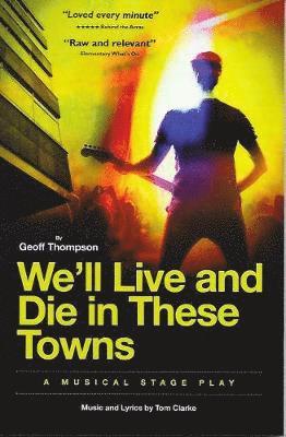 Geoff Thompson - We'll Live & Die in These Towns, Häftad