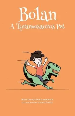 Sam Lawrance - Bolan: A Tyrannosaurus Pet, Häftad. Tillgänglighet: Lägg i varukorg