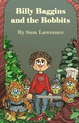 Sam Lawrance - Billy Baggins and the Bobbits, Häftad. Tillgänglighet: Lägg i varukorg