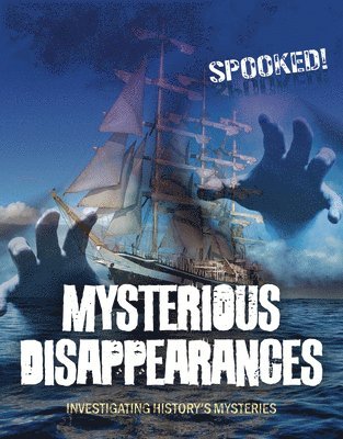 Mysterious Disappearances: Investigating History's Mysteries