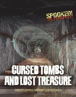 Cursed Tombs and Lost Treasure: Investigating History's Mysteries