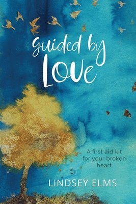Lindsey Elms - Guided by Love, Häftad. Tillgänglighet: Lägg i varukorg
