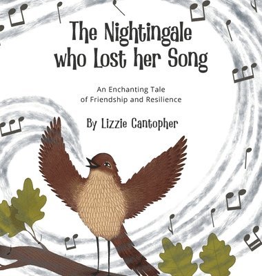 Lizzie Cantopher - Nightingale Who Lost Her Song, Inbunden