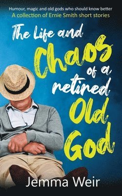Jemma Weir - Life and Chaos of a Retired Old God, Häftad