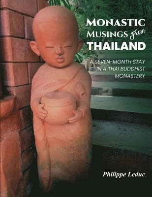 Philippe Leduc - Monastic Musings From Thailand, Häftad