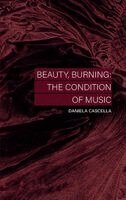 Daniela Cascella - Beauty, Burning, Häftad
