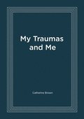 My Traumas and Me