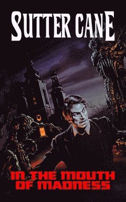 Sutter Cane - In The Mouth of Madness, Häftad