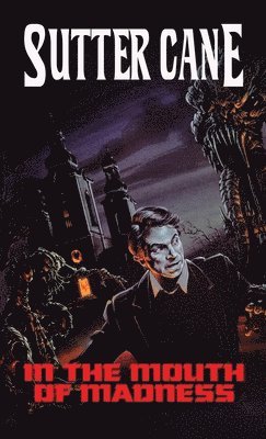 Sutter Cane - In The Mouth of Madness, Häftad