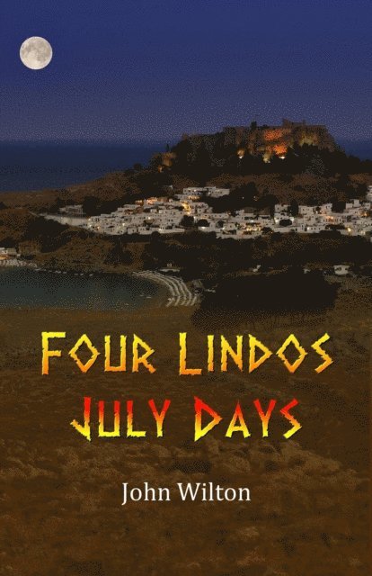 John Wilton - Four Lindos July Days, E-bok