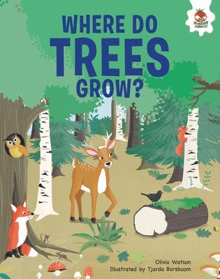 Olivia Watson - Where Do Trees Grow?: An Illustrated Guide, Inbunden