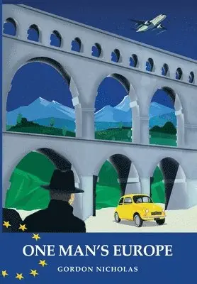 Gordon Nicholas - One Man's Europe, Häftad. Tillgänglighet: Lägg i varukorg