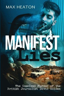 Max Heaton - Manifest Lies, Häftad