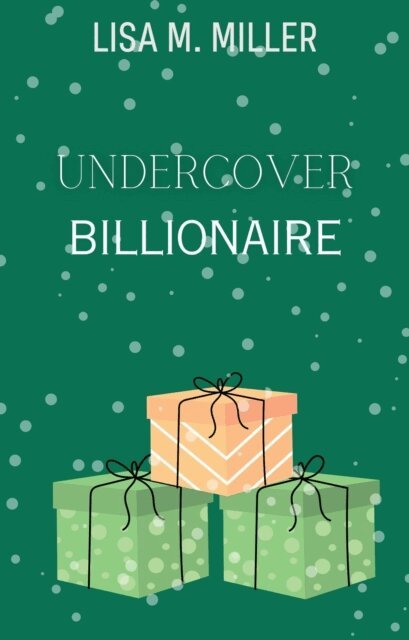Lisa M. Miller - Undercover Billionaire, E-bok. Tillgänglighet: Lägg i varukorg