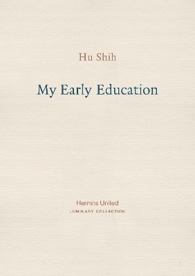 Hu Shih - My Early Education, Häftad