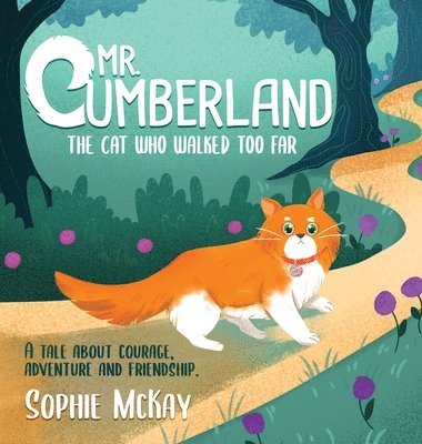 Sophie McKay - Mr. Cumberland, the cat who walked too far, Inbunden. Tillgänglighet: Lägg i varukorg