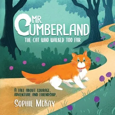 Sophie McKay - Mr. Cumberland, the cat who walked too far, Häftad. Tillgänglighet: Lägg i varukorg