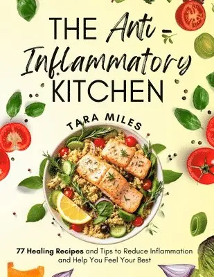 Tara Miles - Anti-Inflammatory Kitchen, Häftad. Tillgänglighet: Lägg i varukorg