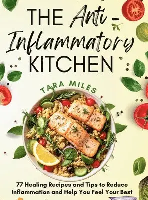 Tara Miles - Anti-Inflammatory Kitchen, Inbunden. Tillgänglighet: Lägg i varukorg