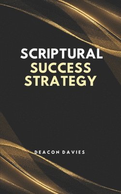 Deacon Davies - Scriptural Success Strategy, Häftad