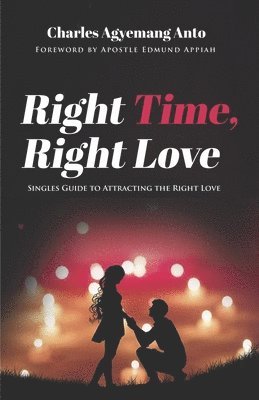 Charles Agyemang Anto - Right Time Right Love, Häftad