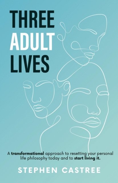 Stephen Castree - Three Adult Lives, E-bok