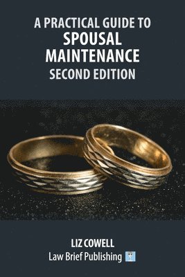 Practical Guide to Spousal Maintenance - Second Edition