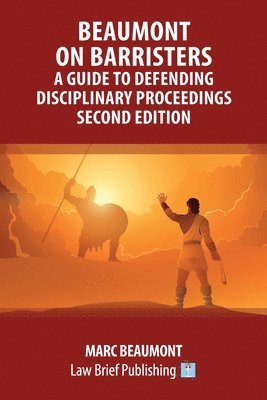 Marc Beaumont - Beaumont on Barristers - A Guide to Defending Disciplinary Proceedings (Second Edition), Häftad. Tillgänglighet: Lägg i varukorg