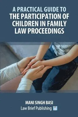 Mani Singh Basi - Practical Guide to the Participation of Children in Family Law Proceedings, Häftad. Tillgänglighet: Lägg i varukorg