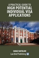 Practical Guide to High Potential Individual Visa Applications