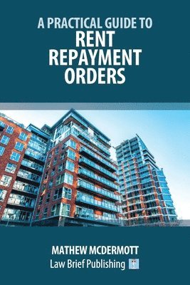 Practical Guide to Rent Repayment Orders