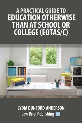 Practical Guide to Education Otherwise Than at School or College (EOTAS/C)