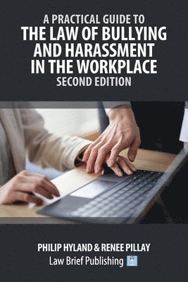 Philip Hyland, Renee Pillay - Practical Guide to the Law of Bullying and Harassment in the Workplace - Second Edition, Häftad. Tillgänglighet: Lägg i varukorg