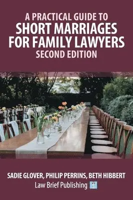 Sadie Glover, Philip Perrins, Beth Hibbert - Practical Guide to Short Marriages for Family Lawyers - Second Edition, Häftad. Tillgänglighet: Lägg i varukorg