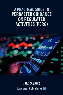 Practical Guide to Perimeter Guidance on Regulated Activities (PERG)