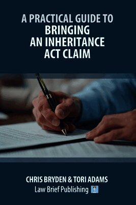 Practical Guide to Bringing an Inheritance Act Claim