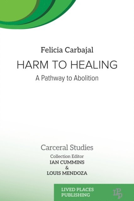 Felicia Carbajal - Harm to Healing, E-bok