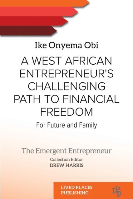 Ike Onyema Obi - West African Entrepreneur's Challenging Path to Financial Freedom, E-bok